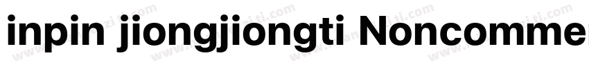 inpin jiongjiongti Noncommercial字体转换